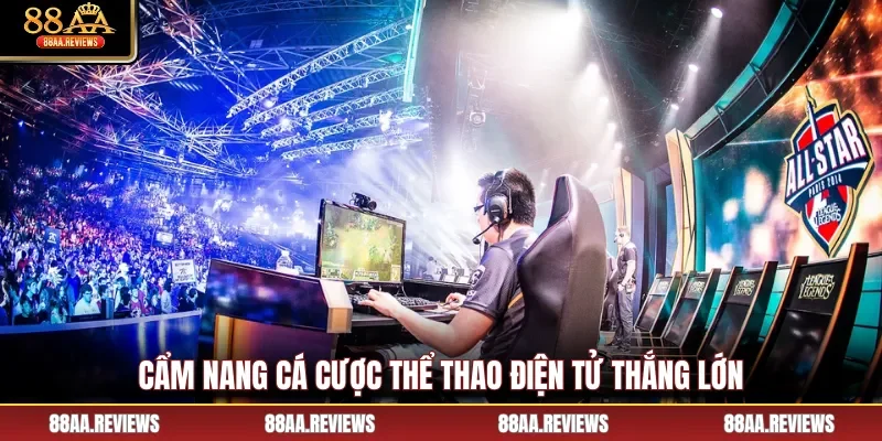 Cẩm nang cá cược thể thao điện tử thắng lớn