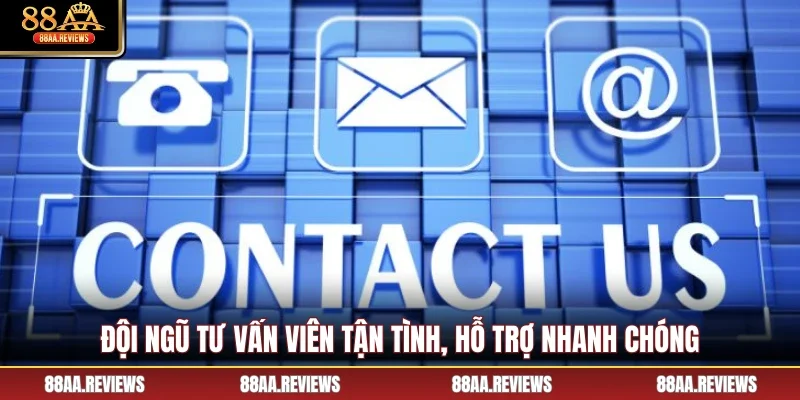 Đội ngũ tư vấn viên tận tình, hỗ trợ nhanh chóng